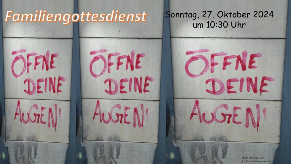 Familiengottesdienst in St. Franziskus
Öffne Deine Augen
Sonntag, 27. Oktober 2024 um 10:30 Uhr